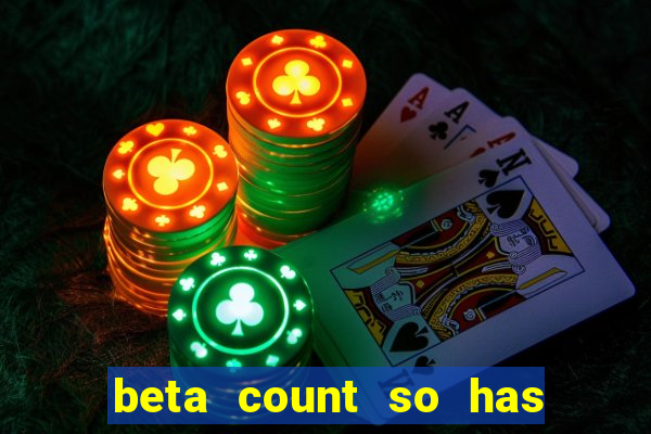 beta count so has changed pt br